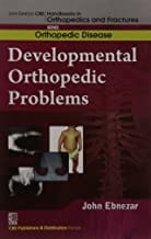 John Ebnezar Series: Developmental Orthopedic Problems 2012 By Ebnezar John