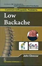 John Ebnezar CBS Handbooks in Orthopedics and Fractures: Common Orthopedic Problems  : Low Backache  2012 By Ebnezar John