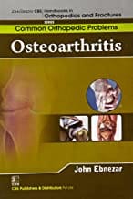 John Ebnezar CBS Handbooks in Orthopedics and Fractures: Common Orthopedic Problems  : Osteoarthritis  2012 By Ebnezar John