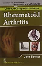 John Ebnezar CBS Handbooks in Orthopedics and Fractures: Common Orthopedic Problems  : Rheumatoid Arthritis   2012 By Ebnezar John
