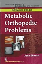 John Ebnezar CBS Handbooks in Orthopedics and Fractures: Orthopedic Disease : Metabolic Orthopedic Problems 2012 By Ebnezar John
