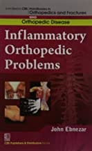 John Ebnezar CBS Handbooks in Orthopedics and Fractures: Orthopedic Disease :Inflammatory Orthopedic Problems 2012 By Ebnezar John