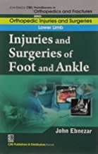John Ebnezar CBS Handbooks in Orthopedics and Fractures: Orthopedic Injuries and Surgeries : Lower Limb : Injuries and Surgeries of Foot and Ankle 2012 By Ebnezar John