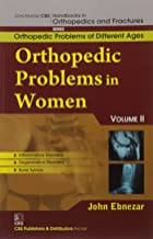 John Ebnezar CBS Handbooks in Orthopedics and Fractures: Orthopedic Problems of Different Ages : Orthopedic Problems in Women  II 2012 By Ebnezar John