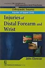 John Ebnezar CBS Handbooks in Orthopedics and Fractures: Orthopedic Trauma: Injuries of Upper Limb :Injuries of distal forearm and wrist 2012 By Ebnezar John