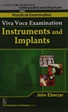 John Ebnezar CBS Handbooks in Orthopedics and Fractures: Practical Examination : Viva Voce Examination: Instruments and Implants  2012 By Ebnezar John