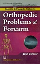 John Ebnezar CBS Handbooks in Orthopedics and Fractures: Specific Orthopedic Problems : Orthopedic Problems of  Forearm 2012 By Ebnezar John