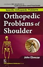 John Ebnezar CBS Handbooks in Orthopedics and Fractures: Specific Orthopedic Problems :Orthopedic Problems of  Shoulder 2012 By Ebnezar John