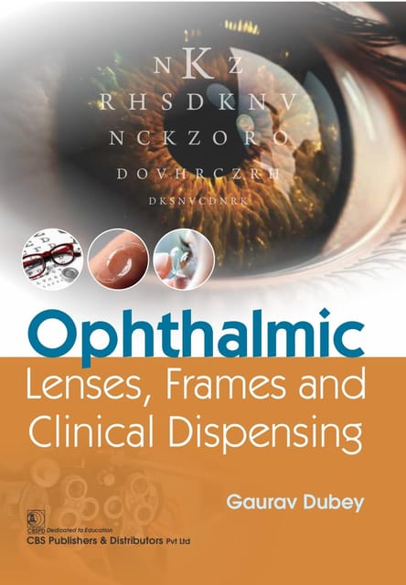 Ophthalmic Lenses Frames And Clinical Dispensing 2024 By Gaurav Dubey