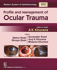 Modern System of Ophthalmology (MSO) Series Profile and Management of  Ocular Trauma 2016 By Khurana