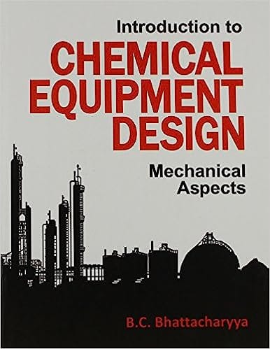 Introduction to Chemical Equipment Design: Mechanical Aspects 2022 By Bhattacharya