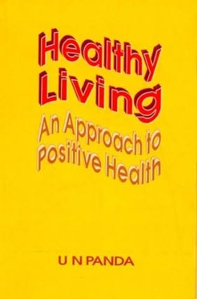 Healthy Living : An Approach to Positive Health 2002 By Panda U N