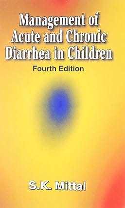 Management Acute Chronic Diarrhea Children, 4th Edition 2007 By Mittal S K