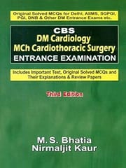 CBS DM Cardiology Mch Cardiothoracic Surgery Entrance Examination (Includes Important Text, Original Solved MCQ's and Their Explanations & Review Papers), 3rd Edition 2019 By Bhatia M S