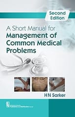 A Short Manual for Management of Common Medical Problems, 2nd Edition 2017 By Sarker