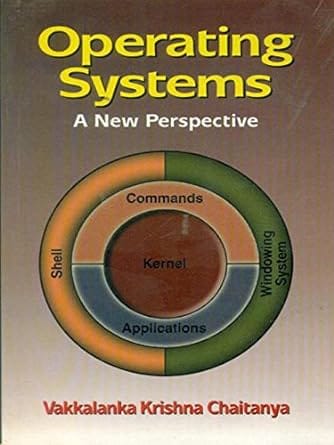 Operating Systems: A New Perspective 2003 By Chaitanya V K