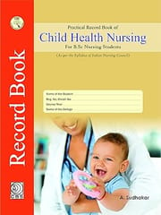 Practical Record Book of Child Health Nursing: For B Sc Nursing Students 2019 By Sudhakar