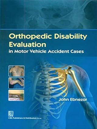 Orthopedic Disability Evaluation in Motor Vehicle Accident Cases 2014 By Ebnezar John