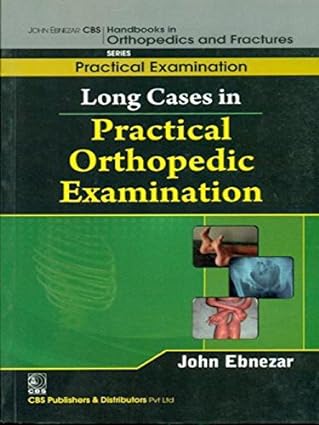 John Ebnezar Series : Long Cases in Practical Orthopedic Examinations 2012 By Ebnezar John