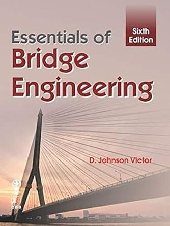 Essentials of Bridge Engineering, 6th Edition 2019 By Victor