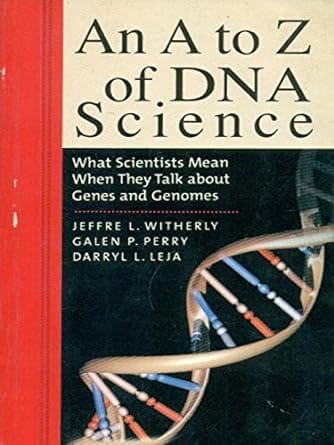 An A to Z of DNA Science 2003 By Witherly