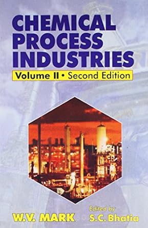 Chemical Process Industries, 2nd Edition (in 2 Vols ) Vol 2 2015 By Mark / Bhatia