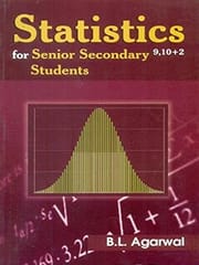 Statistics for Senior Secondary 9, 10+2 Students 2011 By Agarwal BL