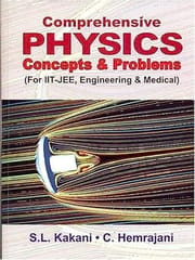 Comprehensive Physics Concepts & Problems (For IIT-JEE, Engineering & Medical) 2008 By Kakani S L