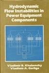 Hydrodynamic Flow Instabilities in Power Equipment Components 1995 By Khabensky / Gerliga