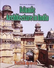 Islamic Architecture in India, 2nd Edition 2013 By Grover S