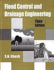 Flood Control and Drainage Engineering, 3rd Edition 2017 By Ghosh