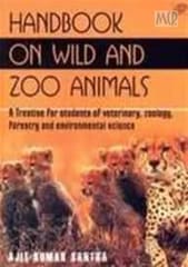 Handbook on Wild and Zoo Animals: Treatise for Students of Veterinary, Zoology, Forestry and Environmental Science 2008 By Santra Ajit Kumar