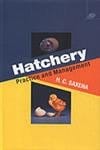 Hatchery: Practice and Management 2008 By Saxena H C