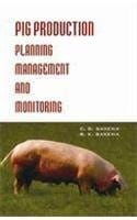 Pig Production: Planning, Management & Monitoring 2003 By Saxena