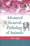 Advanced General Pathology of Animals 2010 By Singh C D N