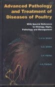 Advanced Pathology and Treatment of Diseases of Poultry With Special Reference to Etiology, Signs, Pathology and Management 2006 By Singh C D N