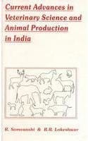 Current Advances in Veterinary Sciences and Animal Production in India 1994 By Somvanshi R