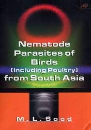 Nematode Parasites of Birds (Including Poultry) From South Asia 2006 By Sood M L