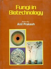 Fungi in Biotechnology 2008 By Anil Prakash