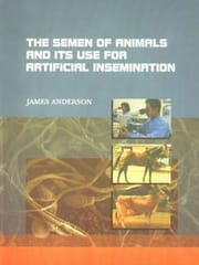 Semen of Animals and its Use for Artificial Insemination 2001 By anderson J