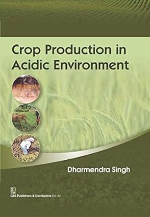 Crop Production in Acidic Environment 2016 By Singh