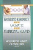 Breeding Research on Aromatic and Medicinal Plants 2006 By Johnson C B