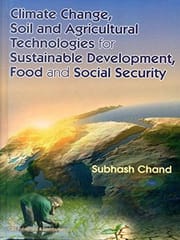 Climate Change, Soil and Agricultural Technologies for Sustainable Development, Food and Social Security 2015 By Chand Subhash