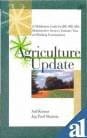 Agriculture Update: A Multifarious Guide For Jrf, Srf, Ars, Admn Services, Entrance Tests and Banking Examinations 2007 By Kumar Anil