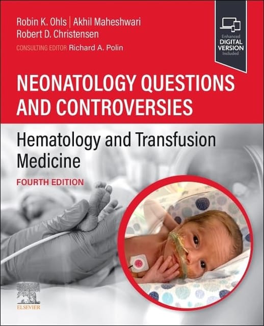 Neonatology Questions And Controversies Hematology And Transfusion Medicine With Access Code 4th Edition 2024 By Ohls R K