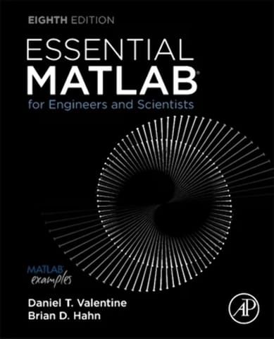 Essential Matlab For Engineers And Scientists 8th Edition 2023 By Valentine D T