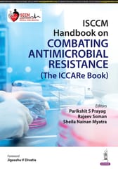 ISCCM Handbook on Combating Antimicrobial Resistance 1st Edition 2024 By Sheila Nayan Myatra