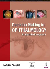 Decision Making in Ophthalmology An Algorithmic Approach 3rd Revised Edition 2024 By Johan Zwaan