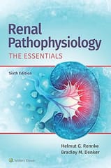 Renal Pathophysiology The Essentials With Access Code 6th Edition 2025 By Helmut Rennke