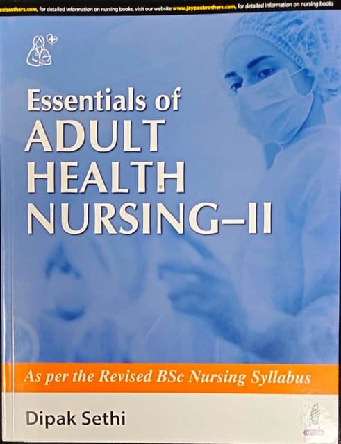Essentials Of Adult Health Nursing- II 1st Edition 2024 By Dipak Sethi